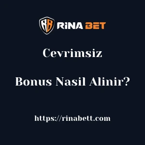 Rinabet Çevrimsiz Bonus Nasıl Alınır?