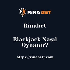 Rinabet Blackjack Nasıl Oynanır?