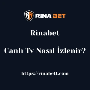 Rinabet Canlı Tv Nasıl İzlenir?