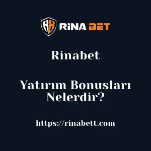 Rinabet Yatırım Bonusları Nelerdir?