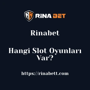 Rinabet'da Hangi Slot Oyunları Var?